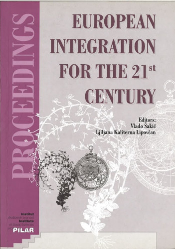 European integration for the 21st century / edited by Vlado Šakić, Ljiljana Kaliterna Lipovčan