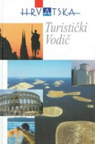Hrvatska : turistički vodič / glavni urednik Josip Bilić