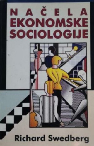 Načela ekonomske sociologije / Richard Swedberg