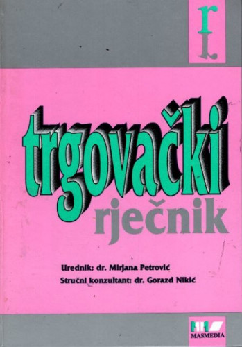Trgovački rječnik / urednik Mirjana Petrović