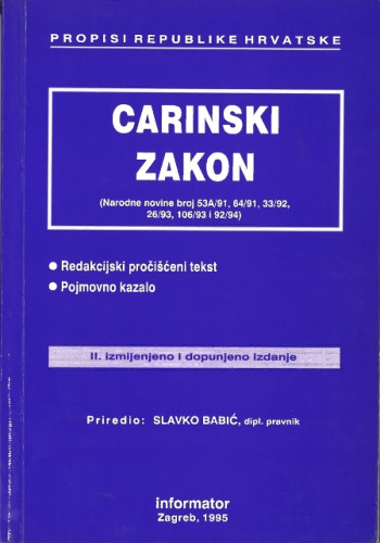 Carinski zakon : redakcijski pročišćeni tekst / priredio Slavko Babić