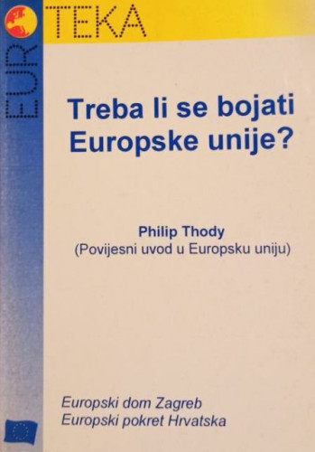 Treba li se bojati Europske unije? / Philip Thody