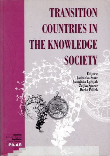 Transition countries in the knowledge society : socioeconomic analysis / editors Jadranka Švarc ... [et al.]