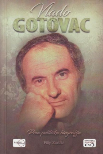 Vlado Gotovac : prva politička biografija / Filip Zoričić