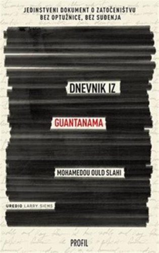 Dnevnik iz Guantanama / Mohamedou Ould Slahi