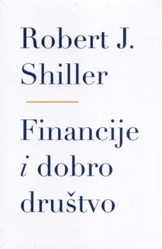 Financije i dobro društvo / Robert J. Shiller