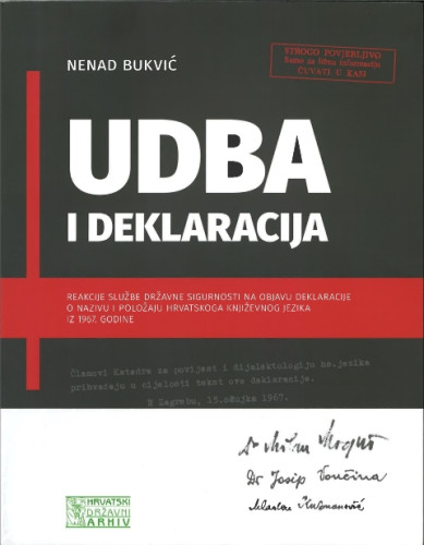 UDBA i Deklaracija : reakcije Službe državne sigurnosti na objavu Deklaracije o nazivu i položaju hrvatskog književnog jezika iz 1967. godine / Nenad Bukvić