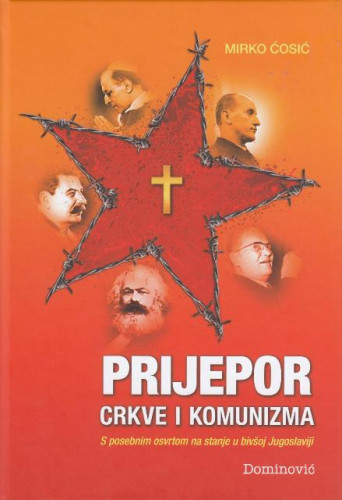 Prijepor Crkve i komunizma : s posebnim osvrtom na stanje u bivšoj Jugoslaviji / Mirko Ćosić