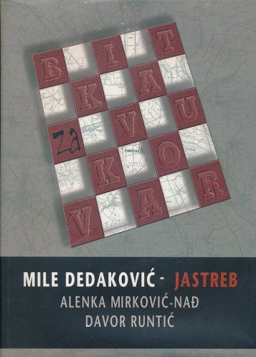 Bitka za Vukovar / Mile Dedaković-Jastreb, Alenka Mirković-Nađ, Davor Runtić