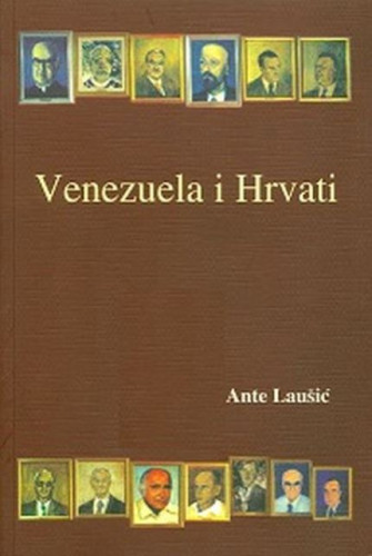 Venezuela i Hrvati / Ante Laušić