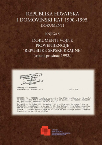 Knj. 5 : Dokumenti vojne provenijencije "Republike Srpske Krajine" : (srpanj - prosinac 1992.) / urednik Mate Rupić