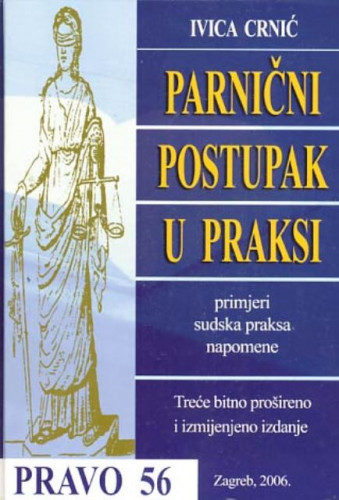 Parnični postupak u praksi : primjeri, sudska praksa, napomene / Ivica Crnić
