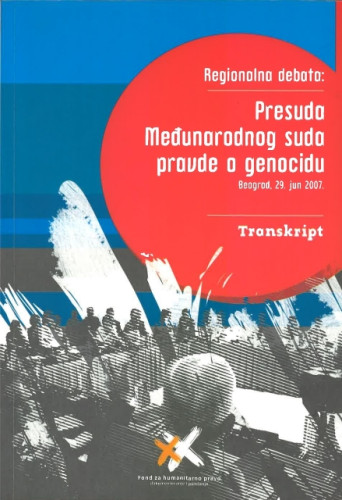 Regionalna debata: Presuda Međunarodnog suda pravde o genocidu, Beograd, 29. jun 2007. : transkript