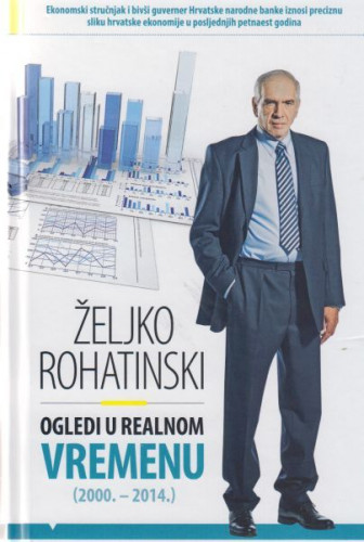 Ogledi u realnom vremenu : (2000. - 2014.) / Željko Rohatinski