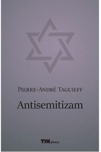 Antisemitizam / Pierre-André Taguieff