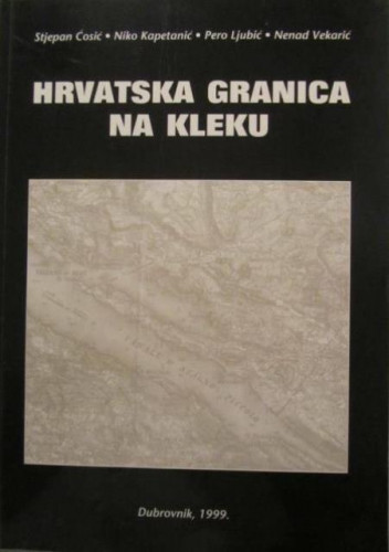 Hrvatska granica na Kleku / Stjepan Ćosić ... [et al.]