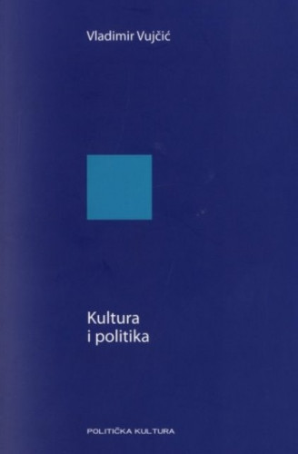 Kultura i politika / Vladimir Vujčić