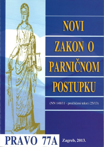 Novi Zakon o parničnom postupku : (NN 148/11 - pročišćeni tekst i 25/13)