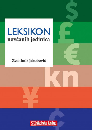 Leksikon novčanih jedinica / Zvonimir Jakobović