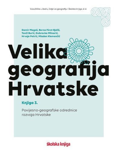 Knj. 3 : Povijesno-geografske odrednice razvoja Hrvatske