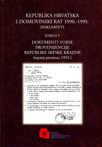 Knj. 9 : Dokumenti vojne provenijencije "Republike Srpske Krajine" : (srpanj - prosinac 1993.) / urednici Mate Rupić, Josipa Maras Kraljević