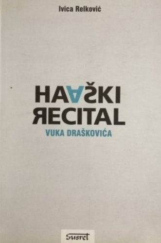 Haaški recital Vuka Draškovića / Ivica Relković