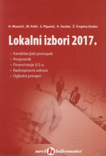 Lokalni izbori 2017. / Helena Masarić... [et al.]