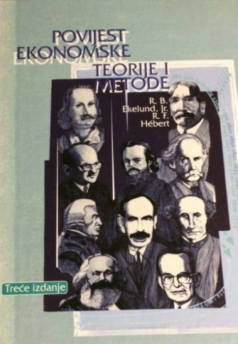 Povijest ekonomske teorije i metode / Robert B. Ekelund, Jr., Robert F. Hebert