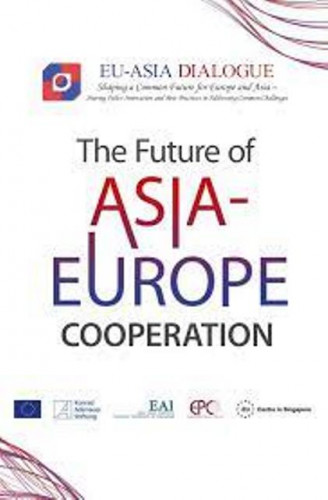 The future of Asia-Europe cooperation / editors Wilhelm Hofmeister, Patrick Rueppel