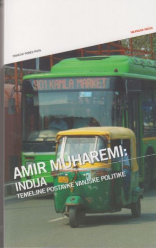 Indija : temeljne postavke vanjske politike / Amir Muharemi