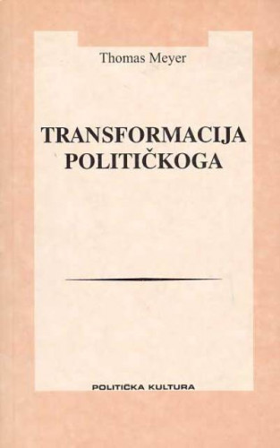 Transformacija političkoga / Thomas Meyer