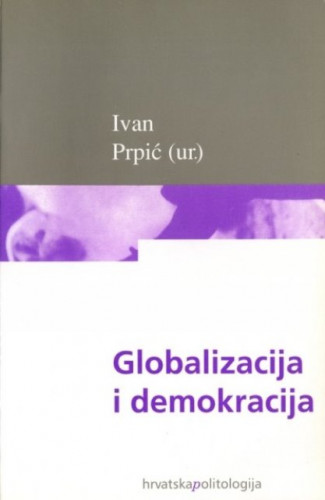 Globalizacija i demokracija / Ivan Prpić (ur.)