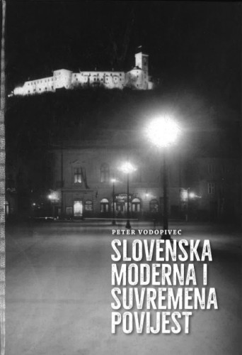 Slovenska moderna i suvremena povijest / Petar Vodopivec