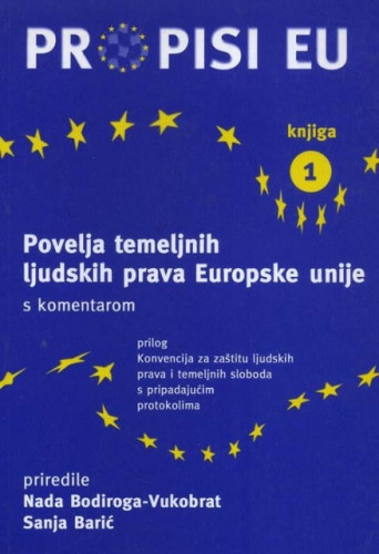Povelja temeljnih prava Europske unije : s komentarom / priredile Nada Bodiroga-Vukobrat i Sanja Barić