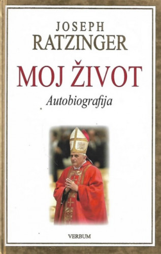 Moj život : autobiografija / Joseph Ratzinger