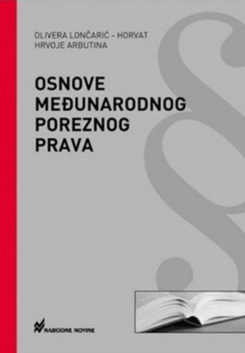 Osnove međunarodnog poreznog prava / Olivera Lončarić-Horvat, Hrvoje Arbutina