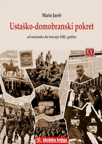 Ustaško-domobranski pokret : od nastanka do travnja 1941. / Mario Jareb