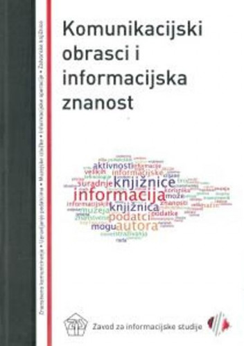 Komunikacijski obrasci i informacijska znanost / urednici Radovan Vrana, Đilda Pečarić
