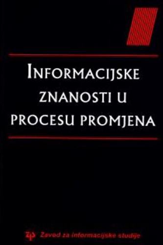 Informacijske znanosti u procesu promjena / urednica Jadranka Lasić-Lazić