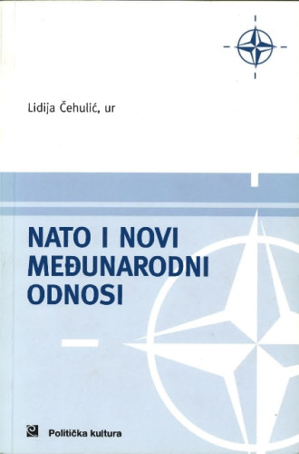 NATO i novi međunarodni odnosi / Lidija Čehulić, urednica