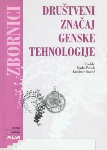 Društveni značaj genske tehnologije / uredili Darko Polšek, Krešimir Pavelić
