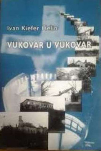 Vukovar u Vukovar / Ivan Kiefer Helin