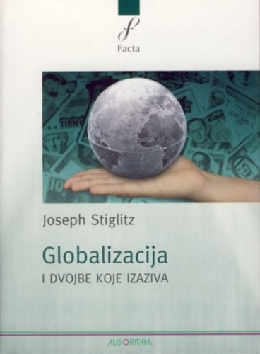 Globalizacija i dvojbe koje izaziva / Joseph E. Stiglitz