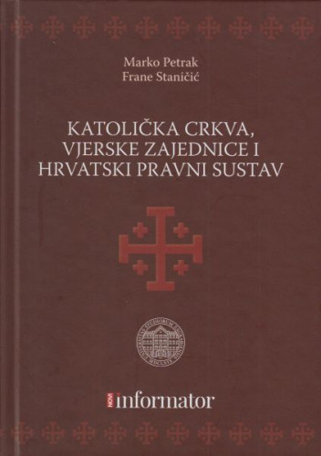 Katolička crkva, vjerske zajednice i hrvatski pravni sustav / Marko Petrak, Frane Staničić