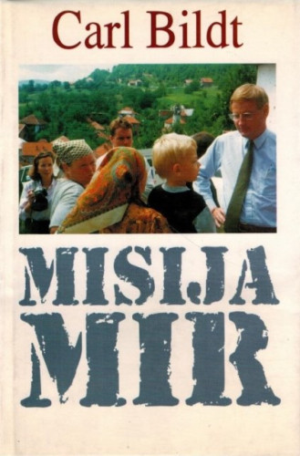 Misija mir / Carl Bildt