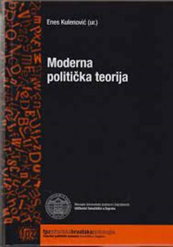 Moderna politička teorija / Enes Kulenović (ur.)