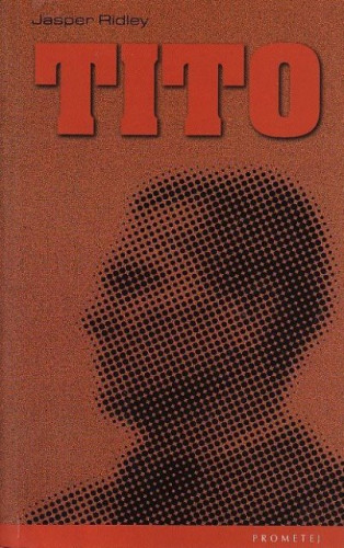 Tito : biografija / Jasper Ridley, urednik Božo Rudež