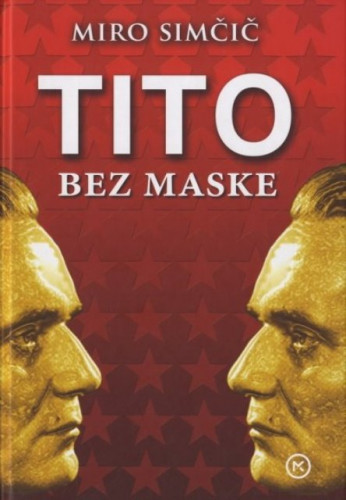 Tito bez maske / Miro Simčič