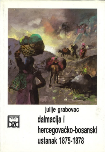 Dalmacija u oslobodilačkom pokretu hercegovačko-bosanske raje : (1875-1878) / Julije Grabovac