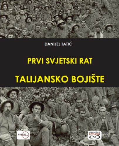Prvi svjetski rat : Talijansko bojište / Danijel Tatić